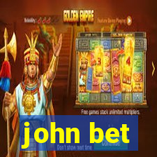 john bet